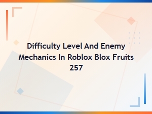 Understanding Blox Fruits Enemy Difficulty