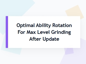 Max Level Grinding Rotation Guide After Update