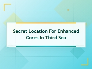 Third Sea Enhanced Core Farming Locations