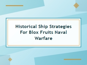 Mastering Naval Warfare in Blox Fruits